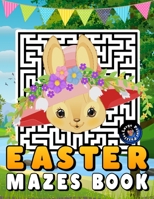 Easter Mazes Book: Easter Themed Maze Activity Book for Kids Ages 5-10 - Easter Puzzles with Various Levels and Coloring Pages for Boys a B08X6C6XV9 Book Cover