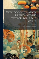 Catalogo sistematico e regiònato de' testacei delle due Sicilie 1175108898 Book Cover