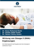 Wirkung von Omega-3 (DHA)-Ergänzungen: Zum Geburtsgewicht des Neugeborenen bei schwangeren anämischen Frauen (German Edition) B0CL89RY7X Book Cover