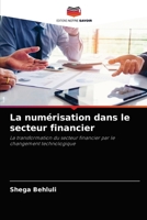 La numérisation dans le secteur financier: La transformation du secteur financier par le changement technologique 6204034596 Book Cover