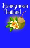 Honeymoon Thailand: Blank Lined Honeymoon Travel Journal for Honeymoon Memories, Honeymoon Journal, Honeymoon Diary 172103644X Book Cover