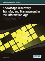 Knowledge Discovery, Transfer, and Management in the Information Age 1466647116 Book Cover