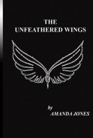 The Unfeathered Wings 1499199570 Book Cover