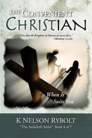 The Convenient Christian: When It Suits You 1466949589 Book Cover