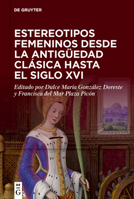 Estereotipos femeninos desde la antigüedad clásica hasta el siglo XVI 3111358283 Book Cover