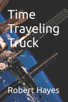 Time Traveling Truck B0DSC72FWD Book Cover