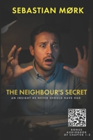 The Neighbor´s Secret: It can happen to you B0FGFWN554 Book Cover