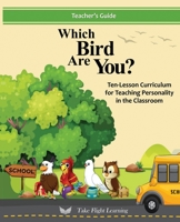 The Which Bird Are You?: Ten-Lesson Curriculum for Teaching Personality in the Classroom B0B8GJ211P Book Cover
