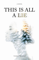 This Is All A Lie 1927855772 Book Cover