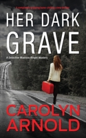 Her Dark Grave: A completely gripping bone-chilling crime thriller 1989706975 Book Cover