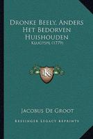 Dronke Beely, Anders Het Bedorven Huishouden: Klugtspl (1779) 1166017664 Book Cover