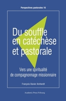 Du souffle en catéchèse et pastorale.: Vers une spiritualité de compagnonnage missionnaire (French Edition) 2889810151 Book Cover