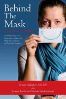 Behind the Mask: Our Secret Battle: Adult Women End Their Lifetime War with Food and Weight, Find Their Voice and Learn Self-Acceptance 1453639764 Book Cover