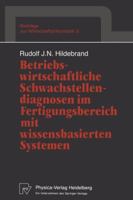 Betriebswirtschaftliche Schwachstellendiagnosen im Fertigungsbereich mit wissensbasierten Systemen (Beitrage zur Wirtschaftsinformatik) 3790805947 Book Cover