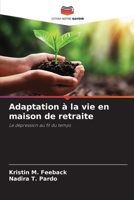 Adaptation à la vie en maison de retraite (French Edition) 6208411130 Book Cover