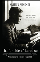 Far Side of Paradise: A Biography of F. Scott Fitzgerald B0007DQZ4K Book Cover