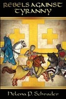 Rebels Against Tyranny: Civil War in the Crusader States 1627876243 Book Cover