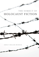 The Subject of Holocaust Fiction 0253016304 Book Cover