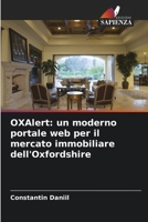 OXAlert: un moderno portale web per il mercato immobiliare dell'Oxfordshire (Italian Edition) 6207932145 Book Cover