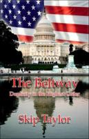 The Beltway: Duplicity in the Highest Order 1424182166 Book Cover