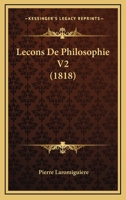 Lecons De Philosophie V2 (1818) 1166790320 Book Cover