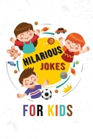 Hilarious Jokes For Kids: more than 50 funny joke for kids age 5-9, Good Clean 2020 silly Jokes B088N5HDG7 Book Cover
