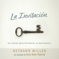 La Invitación: Las claves para fortalecer su matrimonio B0C44QSD2G Book Cover