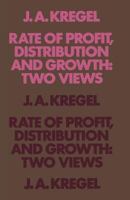 Rate of Profit, Distribution and Growth: Two Views 1349012149 Book Cover