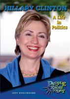 Hillary Clinton: A Life in Politics (People to Know Today) 0766028925 Book Cover