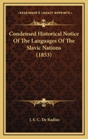 Condensed Historical Notice of the Languages of the Slavic Nations 1016666837 Book Cover