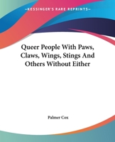Queer People With Paws, Claws, Wings, Stings And Others Without Either 1417953616 Book Cover
