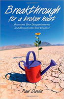 Breakthrough For A Broken Heart: Overcome Your Disappointments  Blossom Into Your Dreams 1599790033 Book Cover