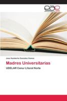 Madres Universitarias: UDELAR Cenur LItoral Norte 6202124504 Book Cover