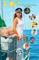 7 R's of Homeschooling B0C7JSMS62 Book Cover