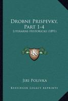Drobne Prispevky, Part 1-4: Literarne-Historicke (1891) 1168054885 Book Cover