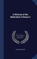 A History of the Mahrattas: Volume 2 1016116802 Book Cover