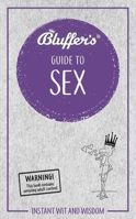 The Bluffer's Guide to Sex (Bluffer's Guides 1785216198 Book Cover