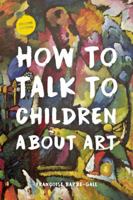 How to Talk to Children About Art 0711223882 Book Cover