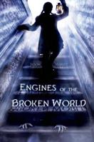 Engines of the Broken World 0805096299 Book Cover