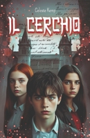IL CERCHIO: Thriller YA (Italian Edition) B0DYV4HHH1 Book Cover