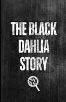 The Black Dahlia Story B0DW474XH1 Book Cover