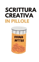 Scrittura Creativa in Pillole B094T8MRCB Book Cover