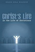 Christ's Life in the Life of Christians 1939415519 Book Cover