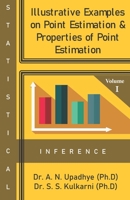 STATISTICAL INFERENCE: Illustrative Examples on Point Estimation & Properties of Point Estimation B08NW8TVFL Book Cover