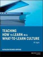 Teaching How to Learn in a What-to-Learn Culture 0470343524 Book Cover
