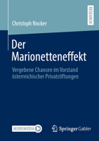 Der Marionetteneffekt: Vergebene Chancen im Vorstand österreichischer Privatstiftungen (German Edition) 3658480815 Book Cover