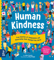 Human Kindness: True Stories of Compassion and Generosity that Changed the World 1912920328 Book Cover