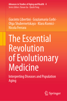 The Essential Revolution of Evolutionary Medicine: Interpreting Diseases and Population Aging (Advances in Studies of Aging and Health, 4) 3031848764 Book Cover