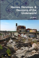 Heroes, Heroines, & Denizens of the Underworld 130065189X Book Cover