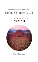 Kidney Reboot: Release Our Superfilter (Nomad) 1805581147 Book Cover